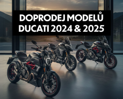 DOPRODEJ modelů Ducati 2024 & 2025